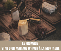 Le fromage, star d’un mariage d’hiver à la montagne - Crédit photo : Tous droits réservés