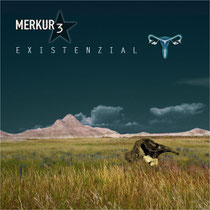 Merkur 3 - Existenzial