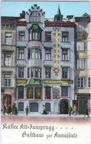 Gasthaus „zur Annasäule“ und Cafè „Altinnsbruck“ in der Maria-Theresien-Straße 16. Photochromdruck 9 x 14 cm; Impressum: Karl Redlich, Innsbruck um 1907.  Inv.-Nr. vu914pcd00105
