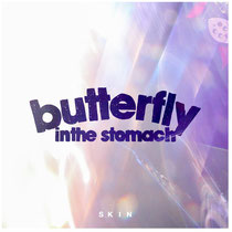 butterfly inthe stomach / Digital Album 「SKIN」