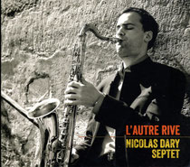 Nicolas Dary (saxophone), Fabien Mary (trompette), Luigi Grasso (saxophone), Jean-Christophe Vilain (trombonne), Yves Brouqui (guitare), Mathias Allamane (contrebasse), Philippe Soirat -2013