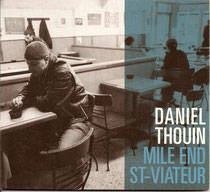 Dan Thouin (piano, claviers), Yannick Rieu (saxophone), Maxime Saint-Pierre (trompette), Adrian Vedady (contrebasse), Jocelyn Tellier (guitare), Christian Lagneux (percussions), Philippe Soirat - 2004
