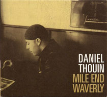 Dan Thouin (piano, claviers), Yannick Rieu (saxophone), Maxime Saint-Pierre (trompette), Adrian Vedady (contrebasse), Jocelyn Tellier (guitare), Christian Lagneux (percussions), Philippe Soirat - 2004
