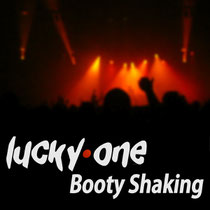 lucky one - Booty Shaking (2 tracks EP, October 2018)