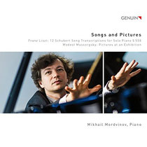 Songs and Pictures - Werke von Schubert-Liszt und Musssorgsky - Mikhail Mordvinov, Klavier