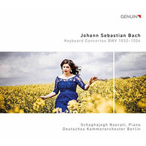 Johann Sebastian Bach - Klavierkonzerte BWV 1052-1054 - Schaghajegh Nosrati, Klavier; Deutsches Kammerorchester Berlin; Frank Zabel, Arrangeur