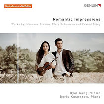 Romantic Impressions - Werke von Brahms, Clara Schumann und Grieg - Byol Kang, Violine; Boris Kusnezow, Klavier