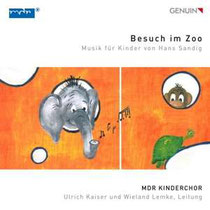Besuch im Zoo - Musik für Kinder von Hans Sandig - MDR Kinderchor; Ulrich Kaiser, Leitung; Wieland Lemke, Leitung, Instrumentalensemble "Tierisch musikalisch"