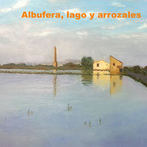 Albufera, lago y arrozales