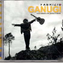 E' la sabbia che porta il vento - Fabrizio Ganugi - 2011 - Registrazione, Missaggio, Editing e Mastering.