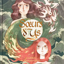Calligraphie "Sœurs d'Ys",  MT Anderson et Jo Rioux, Edition Rue de Sèvres