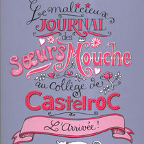 Composition calligraphique pour la couverture  Le Malicieux Journal des sœurs Mouche au Collège de Castelroc de Nathalie Pomers  Éditions Fleurus