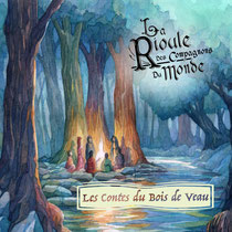 Les contes du bois de Veau - La Rioule des Compagnons du Monde - 2021