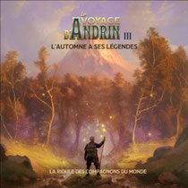 Le voyage d'Andrin III : L'automne a ses légendes - La Rioule des Compagnons du Monde - 2023
