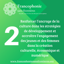 Renforcer l’ancrage de la culture dans les stratégies de développement et accroître l’engagement des jeunes et des femmes dans la création culturelle, économique et numérique