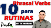 10 Phrasal Verbs comunes para la rutina de la mañana en 1ra y 3ra persona Pacho8a