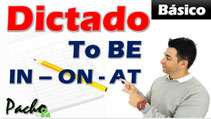 Dictado to be y preposiciones IN ON AT - Francisco Ochoa