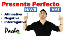 Presente Perfecto Have y Has Pacho8a