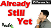 Already,still,yet