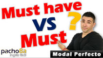 Must y el modal perfecto Must Have