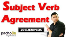 20 ejemplos para comprender el uso de SUBJECT VERB AGREEEMENT