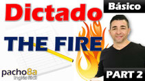 Dictado The fire - parte 2