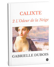 calixte 2 gabrielle dubois, roman histoire