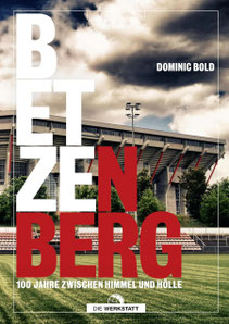 Betzenberg - 100 Jahre zwischen Himmel und Hölle