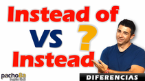 Aprende la diferencia entre INSTEAD OF y INSTEAD en inglés con estos 6 ejemplos