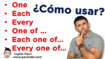 Aprende a usar One – Each – Every – One of – Each one of – Every one of – Muy fácil