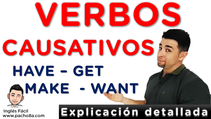 VERBOS CAUSATIVOS HAVE - GET - MAKE - WANT