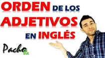 Clave para identificar el orden de los adjetivos en inglés Pacho8a