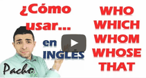 Relative Clauses - Clausulas Relativas - Uso de Who, Which, Whom, Whose, That.