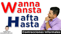 Uso de Wanna, Wansta, Hafta y Hasta