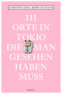 (Emons Verlag, "111 Orte in Tokio, die man gesehen haben muss")