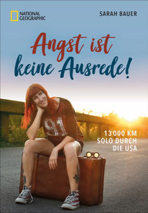 Angst ist keine Ausrede, Sarah Bauer, Lonelyroadlover, Buch, Reisebuch, National Geographic