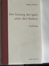 Jürgen Diethe  - Der Gesang des Igels unter den Rädern