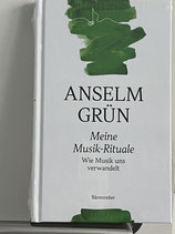 Anselm Grün - Meine Musik-Rituale