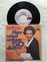 IIse Werner, Was sind schon 50 Jahre / sch