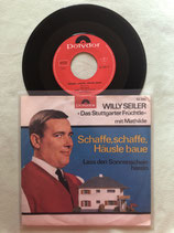 Willy Seiler, Schaffe, schaffe, Häusle baue / v