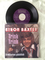 Byron Baxter, Trink, trink / sch