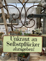 Schild 'Unkraut an Selbstpflücker abzugeben!'