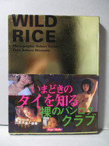 写真集 WILD RICE　いまどきのタイを知る 裸のバンコククラブ