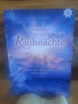 Visionsbuch für die Rauhnächte - von Jeanne Ruland