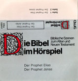 CALIG : Die Bibel im Hörspiel ; Der Prophet Elias + Der Prophet Jonas