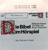 CALIG : Die Bibel im Hörspiel ; Der Patriarch Isaak