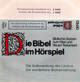 CALIG : Die Bibel im Hörspiel ; Die Auferweckung des Lazarus + Die wunderbare Brotvermehrung