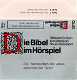 CALIG : Die Bibel im Hörspiel ; Das Töchterchen des Jairus + Johannes der Täufer