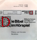 CALIG : Die Bibel im Hörspiel ; Pilatus und Herodes + Barabbas