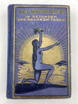 SELBSTHILFE in gesunden und kranken Tagen. Dr. med. Grotten Dr. med Schrapf antik. Art.-Nr. 6603